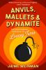 Go to record Anvils, mallets & dynamite : the unauthorized biography of...
