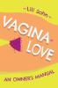 Go to record Vagina love : an owner's manual