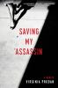 Go to record Saving my assassin : a memoir