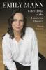 Go to record Emily Mann : rebel artist of the American theater