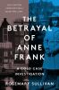 Go to record The betrayal of Anne Frank : a cold case investigation : l...