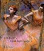 Go to record Degas : beyond impressionism