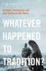 Go to record Whatever happened to tradition? : history, belonging and t...