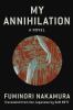 Go to record My annihilation : a novel