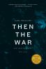 Go to record Then the war : and selected poems, 2007-2020