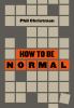 Go to record How to be normal