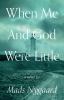 Go to record When me and God were little : a novel
