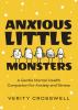 Go to record Anxious little monsters : a gentle mental health companion...