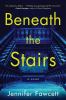 Go to record Beneath the stairs : a novel