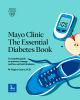 Go to record Mayo Clinic, the essential diabetes book : a complete guid...