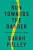 Go to record Run towards the danger : confrontations with a body of mem...