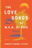 Go to record The love songs of W.E.B. Du Bois : a novel