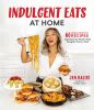 Go to record Indulgent eats at home : 60 crave-worthy recipes inspired ...