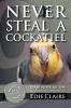 Go to record Never steal a cockatiel
