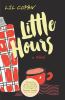 Go to record Little hours : a novel