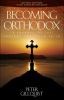 Go to record Becoming Orthodox : a journey to the ancient Christian faith