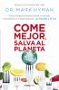 Go to record Come mejor, salva al planeta : cómo salvar nuestra salud, ...