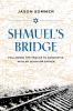 Go to record Shmuel's bridge : following the tracks to Auschwitz with m...