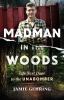 Go to record Madman in the woods : life next door to the Unabomber
