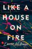 Go to record Like a house on fire : a novel