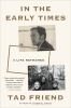Go to record In the early times : a life reframed