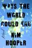Go to record Ways the world could end : a novel