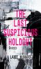 Go to record The last suspicious holdout : stories