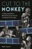 Go to record Cut to the monkey : a Hollywood editor's behind-the-scenes...