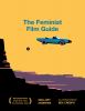 Go to record The feminist film guide : 100 great films (that also pass ...