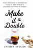 Go to record Make it a double : from wretched to wondrous: tales of one...
