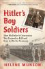 Go to record Hitler's boy soldiers : how my father's generation was tra...
