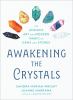Go to record Awakening the crystals : the ancient art and modern magic ...