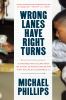 Go to record Wrong lanes have right turns : a pardoned man's escape fro...