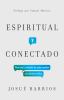 Go to record Espiritual y conectado : cómo usar y entender las redes so...