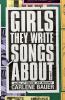 Go to record Girls they write songs about : a novel
