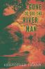 Go to record Gone to see the river man