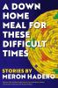 Go to record A down home meal for these difficult times : stories