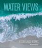 Go to record Water views : rivers, lakes, oceans
