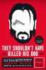Go to record They shouldn't have killed his dog : the complete uncensor...