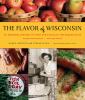 Go to record The flavor of Wisconsin : an informal history of food and ...