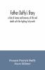 Go to record Father Duffy's story : a tale of humor and heroism, of lif...