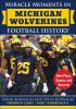 Go to record Miracle moments in Michigan Wolverines football history : ...