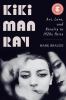 Go to record Kiki Man Ray : art, love, and rivalry in 1920s Paris