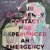 Go to record Your emergency contact has experienced an emergency : poems