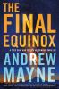 Go to record The final equinox : a Theo Cray and Jessica Blackwood thri...