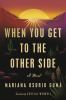 Go to record When you get to the other side : a novel
