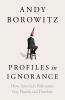 Go to record Profiles in ignorance : how America's politicians got dumb...
