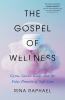 Go to record The gospel of wellness : gyms, gurus, goop, and the false ...