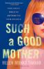 Go to record Such a good mother : a novel