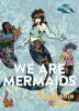 Go to record We are mermaids : poems
